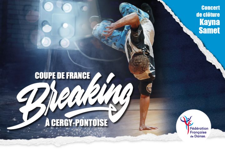 affiche de la coupe de France de break dance à Cergy-Pontoise. Logo de la fédération française de danse.  Dans le coin à droite mention du concert de clôture par Kayna Samet.